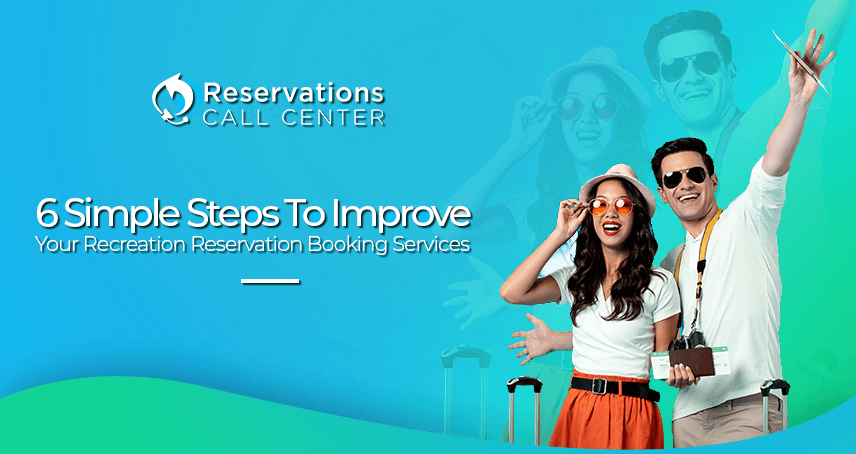 A blog banner by Reservations Call Center titled 6 Simple Steps To Improve Your Recreation Reservation Booking Services