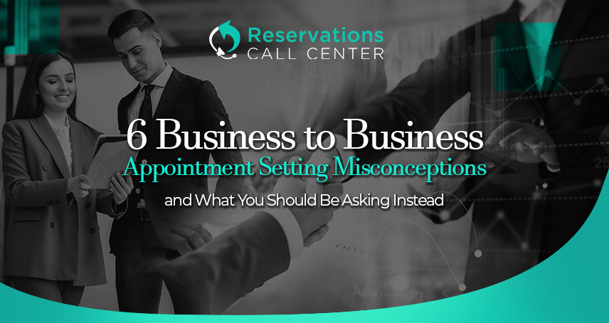 A blog banner by Reservations Call Center titled 6 Business to Business Appointment Setting Misconceptions and What You Should Be Asking Instead